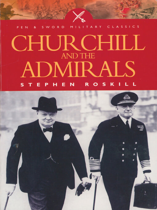 Title details for Churchill and the Admirals by Stephen Roskill - Wait list